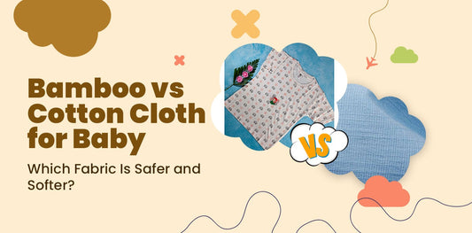 Bamboo vs Cotton Cloth for Baby: Which Fabric Is Safer and Softer?