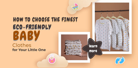 How to Choose the Finest Eco-Friendly Baby Clothes for Your Little One
