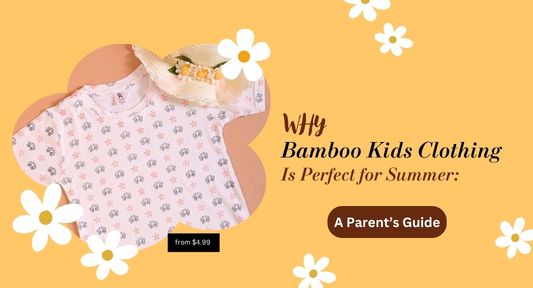 Why Bamboo Kids Clothing Is Perfect for Summer: A Parent’s Guide