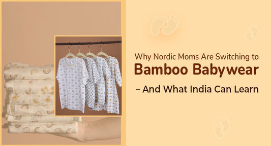 Why Nordic Moms Are Switching to Bamboo Babywear – And What India Can Learn
