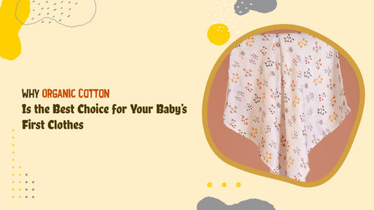 Why Organic Cotton Is the Best Choice for Your Baby’s First Clothes