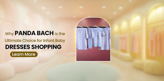 Why Panda Bach is the Ultimate Choice for Infant Baby Dresses Shopping