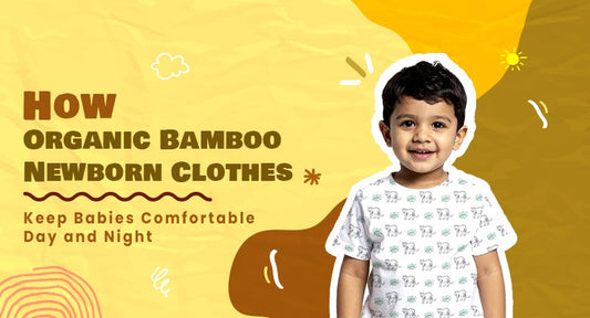 How Organic Bamboo Newborn Clothes Keep Babies Comfortable Day and Night