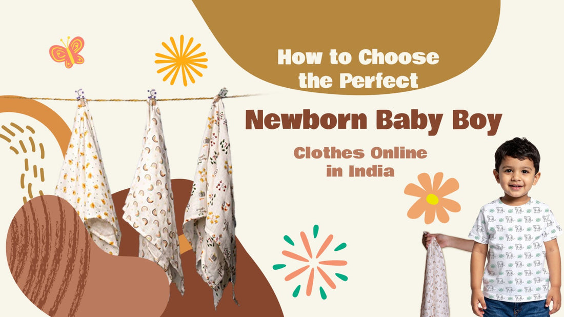 How to Choose the Perfect Newborn Baby Boy Clothes Online in India